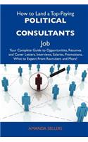 How to Land a Top-Paying Political Consultants Job: Your Complete Guide to Opportunities, Resumes and Cover Letters, Interviews, Salaries, Promotions,(English)