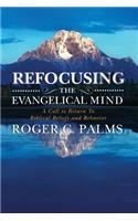 Refocusing the Evangelical Mind