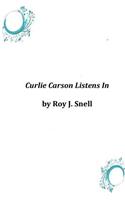 Curlie Carson Listens In