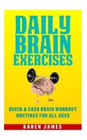 Daily Brain Exercises: Quick And Easy Brain Workout Routines For All Ages