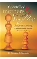 Controlled Mothers and Damaged Daughters