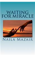 Waiting for Miracle
