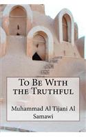 To Be with the Truthful