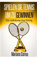 Spielen Sie Tennis um zu gewinnen