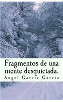 Fragmentos de una mente desquiciada.