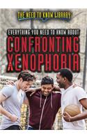 Everything You Need to Know about Confronting Xenophobia: (Need to Know Library)