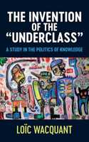 Invention of the 'Underclass'