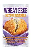 Wheat Free Diet For Beginners
