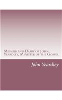Memoir and Diary of John Yeardley, Minister of the Gospel