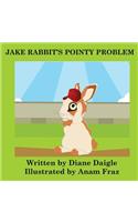 Jake Rabbit's Pointy Problem: (English)