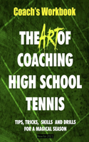 The Art of Coaching High School Tennis