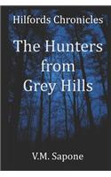 The Hunters from Grey Hills: (1 Hilfords Chronicles)