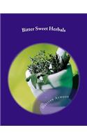 Bitter Sweet Herbals: Home Remedies and First Aid Medicine