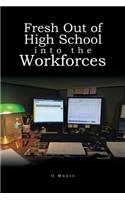 Fresh Out of High School into the Workforces