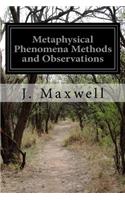 Metaphysical Phenomena Methods and Observations