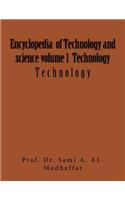 Encyclopedia of Technology and science volume 1 Technology
