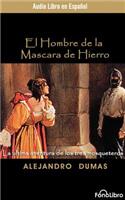 Hombre de la Mascara de Hierro (the Man in the Iron Mask)