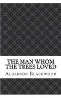 The Man Whom the Trees Loved