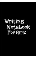 Writing Notebook For Girls: Blank Journal Notebook To Write In