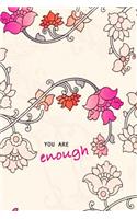 You Are Enough