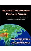 Earth's Catastrophic Past and Future