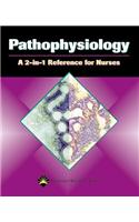Pathophysiology: A 2-In-1 Reference for Nurses