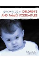 Digital Photography for Children's and Family Portraiture