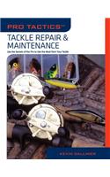 Pro Tactics: Tackle Repair & Maintenance