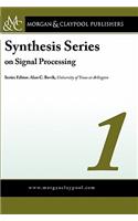 Synthesis Series on Signal Processing Volume 1