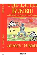 The Little Bubishi: A History of Karate for Children
