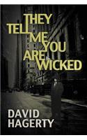They Tell Me You Are Wicked