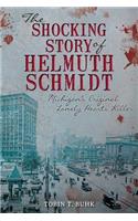 Shocking Story of Helmuth Schmidt: Michigan's Original Lonely-Hearts Killer
