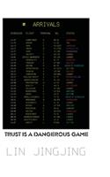 Trust is A Dangerous Game