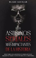Asesinos Seriales más Impactantes de la Historia