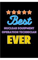 Best Nuclear Equipment Operation Technician Evers Notebook - Nuclear Equipment Operation Technician Funny Gift