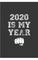 2020 IS MY YEAR - Believe in Yourself and Never Give Up