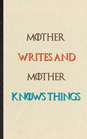 Mother Writes And Mother Knows Things