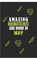 Amazing Rheumatologist Born In May Notebook Birthday Gift