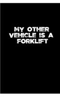 My other vehicles is a forklift