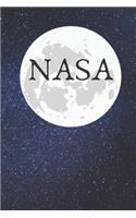 NASA Journal Notebook: Perfect Amazing and beautiful NASA Journal Notebook: Blank Lined Notebook / Journal / Diary / Gift Notebook For Friends, Parents, Brother, Sister, O