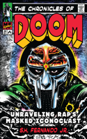 Chronicles of Doom, The: Unraveling Rap's Masked Iconoclast