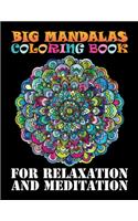 Big Mandalas Coloring Book For Relaxation And Meditation: 100 Greatest Mandalas Coloring Book Adult Coloring Book ... 100 Mandala Images Stress Management Coloring Book For Relaxation