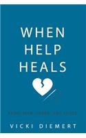 When Help Heals: Being Seen, Heard and Loved