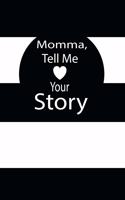 momma, tell me your story
