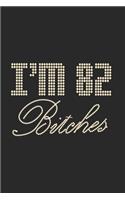 I'm 82 Bitches Notebook Birthday Celebration Gift Lets Party Bitches 82 Birth Anniversary