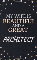 My Wife Is Beautiful And A Great Architect