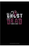 Not a Ghost Just Dead Inside: Gas & Mileage Log Book(1795 Gas & Mileage Log Book)