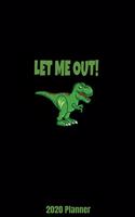 Let Me Out! 2020 Planner