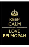 KEEP CALM AND LOVE BELMOPAN Notebook": Lined Notebook/Journal Gift 120 Pages, 6x9 Soft Cover, Matte Finish