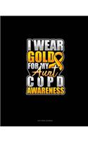 I Wear Gold For My Aunt COPD Awareness